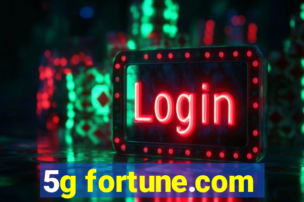 5g fortune.com